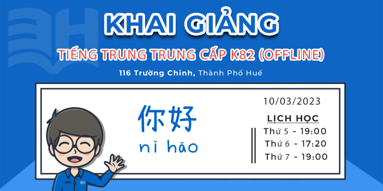 KHAI GIẢNG LỚP TIẾNG TRUNG TRUNG CẤP K82 OFFLINE – CƠ SỞ HUẾ